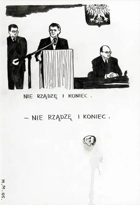 Marcin Maciejowski, NIE RZĄDZĘ I KONIEC, 2005