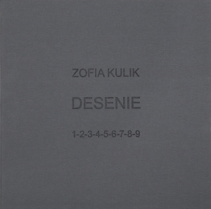 Zofia Kulik, DESENIE, 2007