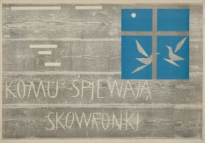 Roman Opałka, KOMU śPIEWAJą SKOWRONKI, 1960